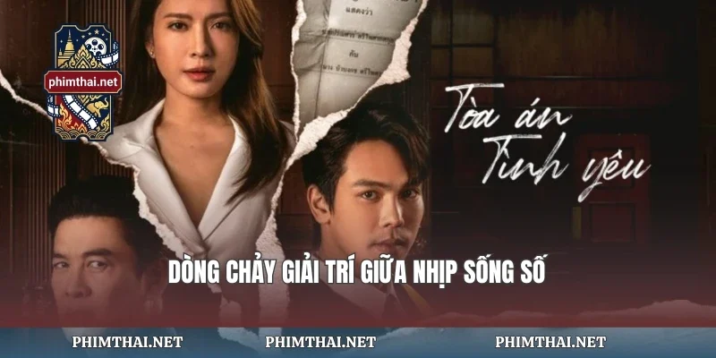 Dòng chảy giải trí giữa nhịp sống số