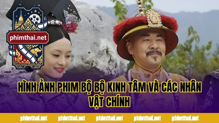 Hình ảnh phim Bộ Bộ Kinh Tâm và các nhân vật chính