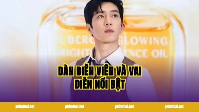 Dàn Diễn Viên Và Vai Diễn Nổi Bật