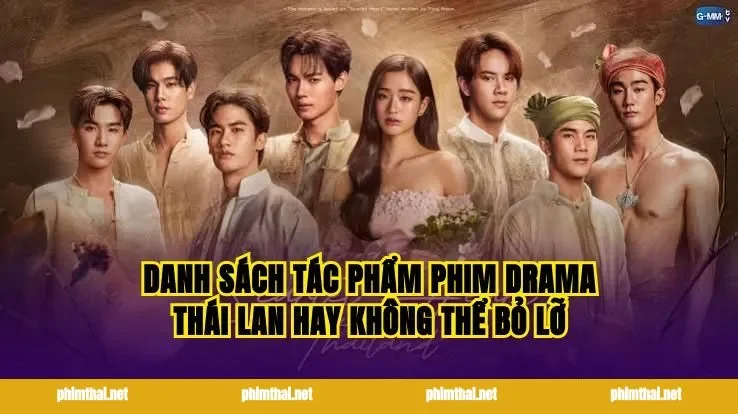 Danh sách tác phẩm Phim Drama Thái Lan Hay không thể bỏ lỡ