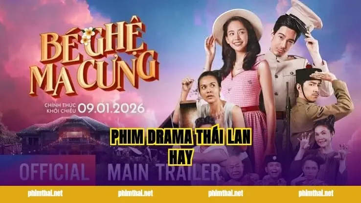 Phim Drama Thái Lan Hay: Top Phim Đáng Xem Nhất